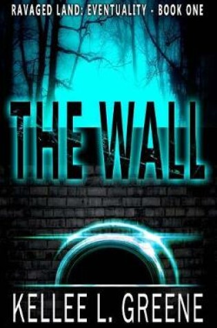 Cover of The Wall - A Post-Apocalyptic Novel