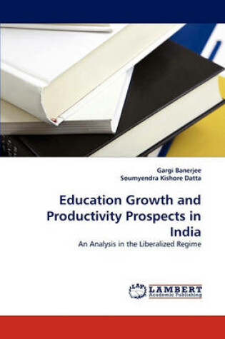 Cover of Education Growth and Productivity Prospects in India