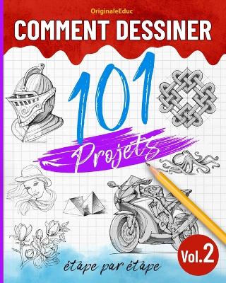 Book cover for Comment dessiner 101 projets étape par étape - Volume 02