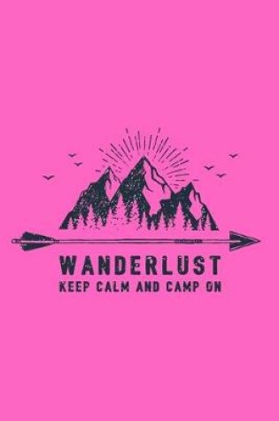 Cover of Wanderlust, Keep Calm and Camp On-Adventure Holidays