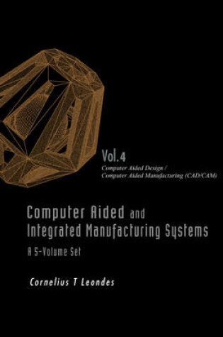 Cover of Computer Aided and Integrated Manufacturing Systems