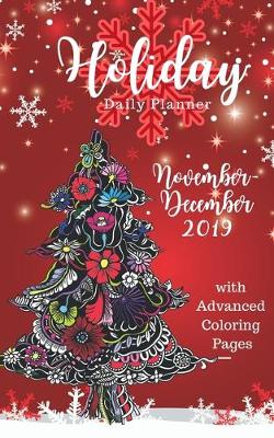 Book cover for Holiday Daily Planner November December 2019 with Advanced Coloring Pages