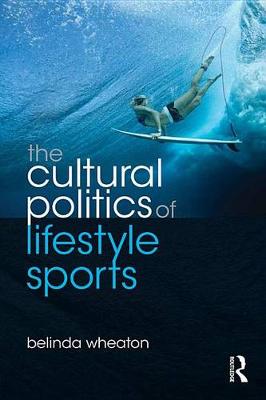 Book cover for The Cultural Politics of Lifestyle Sports