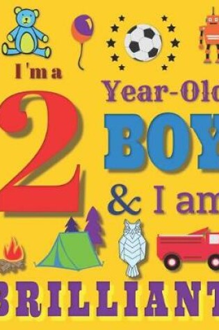 Cover of I'm a 2 Year-Old Boy & I Am Brilliant