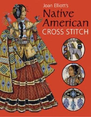 Book cover for Joan Elliott Native American Cross Stitch