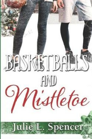 Cover of Basketballs and Mistletoe