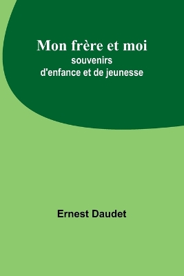 Book cover for Mon frère et moi; souvenirs d'enfance et de jeunesse