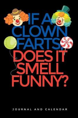 Book cover for If A Clown Farts, Does It Smell Funny?
