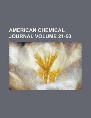 Book cover for American Chemical Journal Volume 21-50