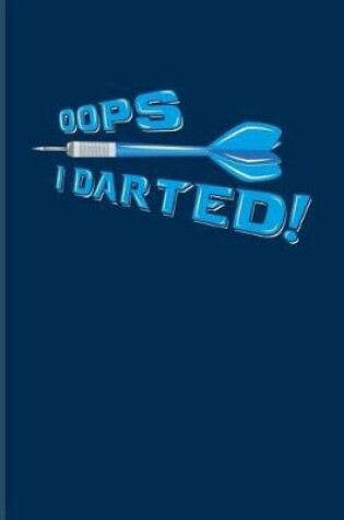 Cover of Oops I Darted!