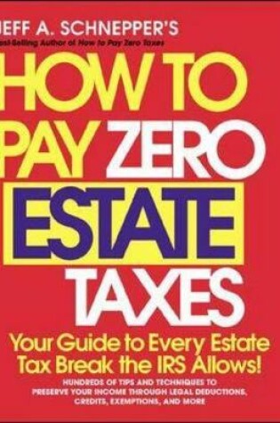 Cover of How To Pay Zero Estate Taxes