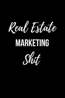 Book cover for Real Estate Marketing Shit