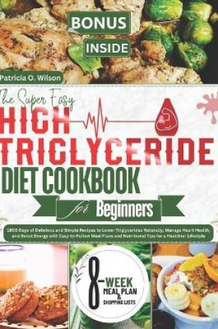 Cover of The Super Easy High Triglyceride Diet Cookbook for Beginners