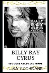 Book cover for Billy Ray Cyrus Success Coloring Book