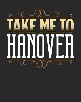 Book cover for Take Me To Hanover