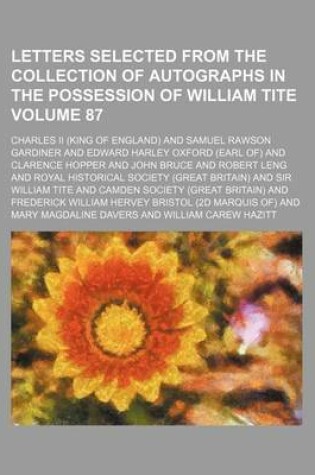Cover of Letters Selected from the Collection of Autographs in the Possession of William Tite Volume 87