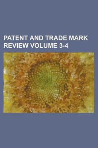 Cover of Patent and Trade Mark Review Volume 3-4