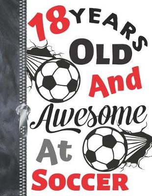 Book cover for 18 Years Old and Awesome at Soccer