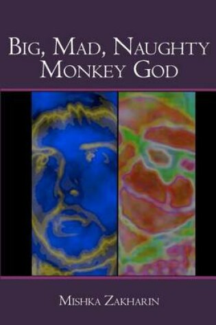 Cover of Big, Mad, Naughty Monkey God