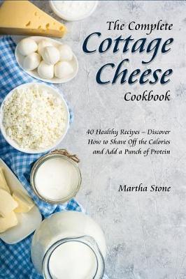 Book cover for The Complete Cottage Cheese Cookbook