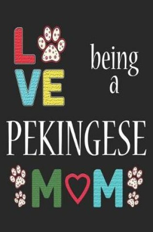 Cover of Love Being a Pekingese Mom