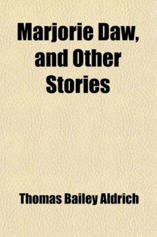 Cover of Marjorie Daw and Other Stories