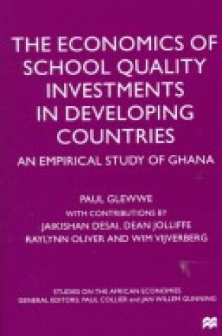 Cover of The Economics of School Quality Investments in Developing Countries