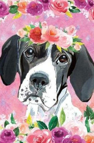 Cover of My Big Fat Journal Noteboook For Dog Lovers English Pointer In Flowers