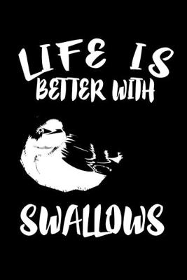 Book cover for Life Is Better With Swallows