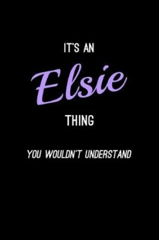 Cover of It's An Elsie Thing, You Wouldn't Understand