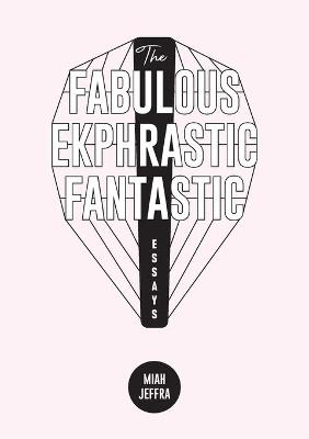 Book cover for The Fabulous Ekphrastic Fantastic!