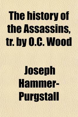 Book cover for The History of the Assassins, Tr. by O.C. Wood