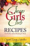 Book cover for Cheap Girls Club - Recipes