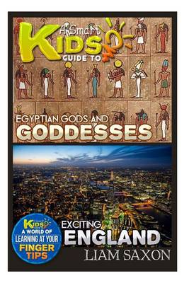 Book cover for A Smart Kids Guide to Egyptian Gods & Goddesses and Exciting England