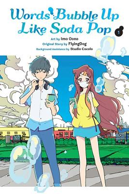 Words Bubble Up Like Soda Pop, Vol. 1 (manga) by Imo Oono