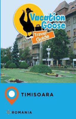 Book cover for Vacation Goose Travel Guide Timisoara Romania