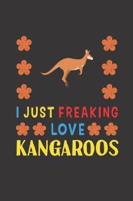 Book cover for I Just Freaking Love Kangaroos