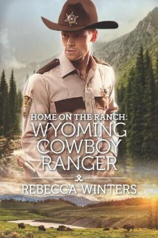 Cover of Home on the Ranch: Wyoming Cowboy Ranger