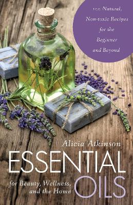 Book cover for Essential Oils for Beauty, Wellness, and the Home