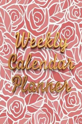 Cover of Weekly Calendar Planner - 70 Weeks - (8.5 X 11) - Red Rose, Gold Letters