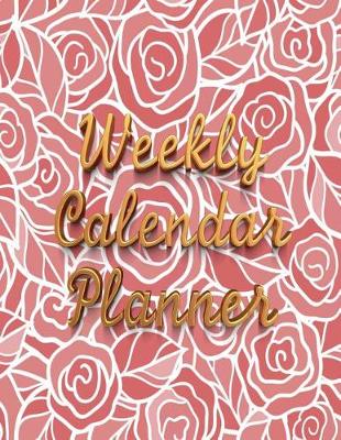 Book cover for Weekly Calendar Planner - 70 Weeks - (8.5 X 11) - Red Rose, Gold Letters