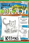 Book cover for Teach Yourself to Draw - Kittens