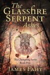 Book cover for The Glassfire Serpent Part II, Ashes