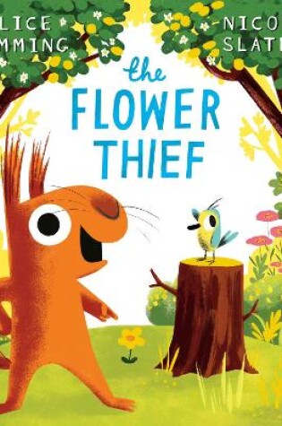 Cover of The Flower Thief (That's My Flower NE) PB