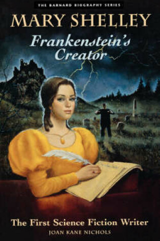 Cover of Mary Shelley : Frankenstein's Creator