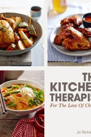 Cover of The Kitchen Therapist-For The Love Of Chicken