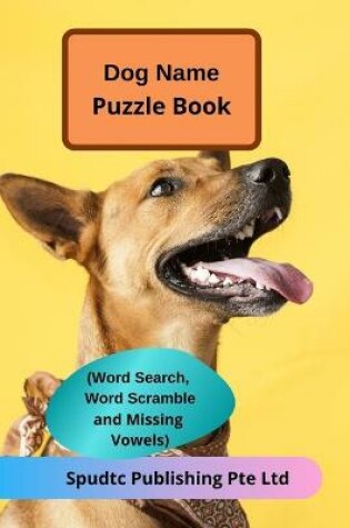 Cover of Dog Name Puzzle Book (Word Search, Word Scramble and Missing Vowels)