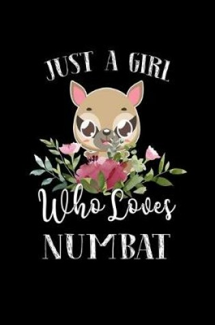 Cover of Just a Girl Who Loves Numbat