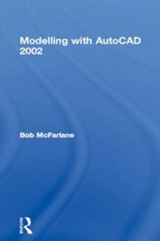 Cover of Modelling with AutoCAD 2002