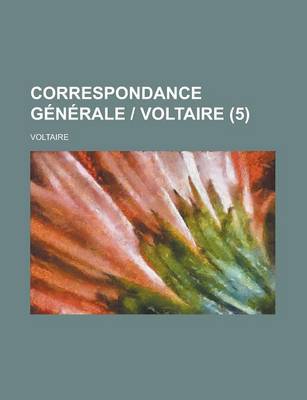 Book cover for Correspondance Generale - Voltaire (5)